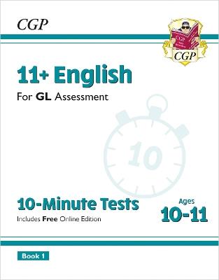 11+ GL 10-Minute Tests: English - Ages 10-11 Book 1 (with Online Edition) - CGP Books - cover
