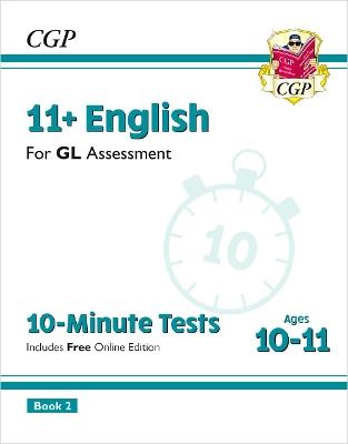 11+ GL 10-Minute Tests: English - Ages 10-11 Book 2 (with Online Edition) - CGP Books - cover