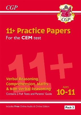 11+ CEM Practice Papers: Ages 10-11 - Pack 3 (with Parents' Guide & Online Edition) - CGP Books - cover