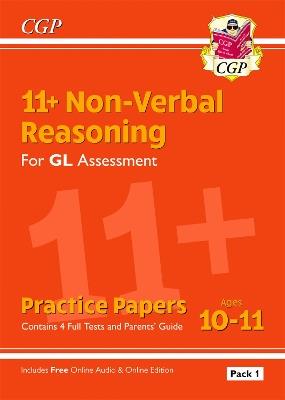 11+ GL Non-Verbal Reasoning Practice Papers: Ages 10-11 Pack 1 (inc Parents' Guide & Online Ed) - CGP Books - cover