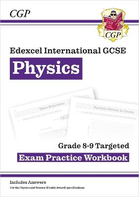 New Edexcel International GCSE Physics Grade 8-9 Exam Practice Workbook (with Answers) - CGP Books - cover