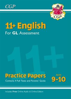 11+ GL English Practice Papers - Ages 9-10 (with Parents' Guide & Online Edition) - CGP Books - cover