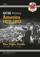 GCSE History AQA Topic Guide - America, 1920-1973: Opportunity and Inequality - CGP Books - cover