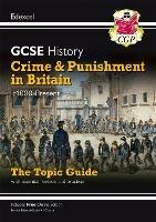 GCSE History Edexcel Topic Guide - Crime and Punishment in Britain, c1000-Present - CGP Books - cover