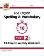 KS1 English 10-Minute Weekly Workouts: Spelling & Vocabulary - Year 2
