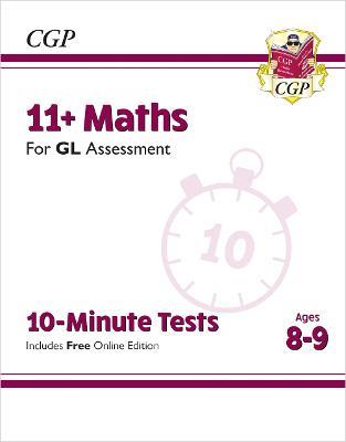 11+ GL 10-Minute Tests: Maths - Ages 8-9 (with Online Edition) - CGP Books - cover