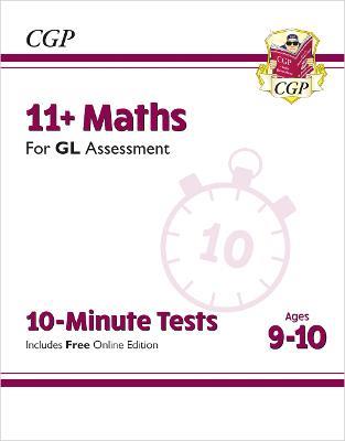 11+ GL 10-Minute Tests: Maths - Ages 9-10 (with Online Edition) - CGP Books - cover