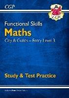 Functional Skills Maths: City & Guilds Entry Level 3 - Study & Test Practice - CGP Books - cover