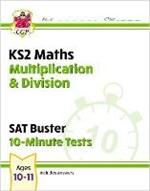 KS2 Maths SAT Buster 10-Minute Tests - Multiplication & Division (for the 2023 tests)