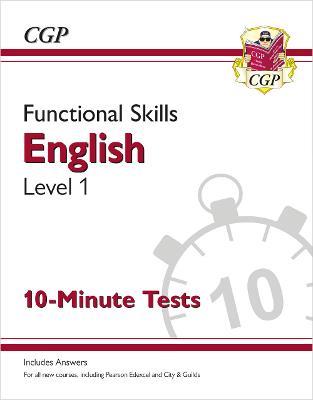 Functional Skills English Level 1 - 10 Minute Tests - CGP Books - cover