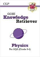 GCSE Physics AQA Knowledge Retriever - CGP Books - cover