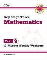 KS3 Year 9 Maths 10-Minute Weekly Workouts - CGP Books - cover