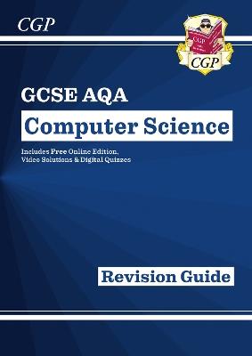New GCSE Computer Science AQA Revision Guide includes Online Edition, Videos & Quizzes - CGP Books - cover