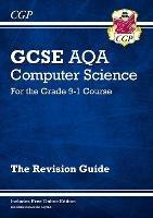 New GCSE Computer Science AQA Revision Guide includes Online Edition, Videos & Quizzes - CGP Books - cover