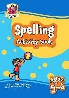Spelling Activity Book for Ages 5-6 (Year 1) - CGP Books - cover