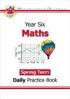 KS2 Maths Year 6 Daily Practice Book: Spring Term - CGP Books - cover