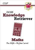 GCSE Maths AQA Knowledge Retriever - Higher - CGP Books - cover