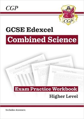 New GCSE Combined Science Edexcel Exam Practice Workbook - Higher (includes answers): for the 2024 and 2025 exams - CGP Books - cover