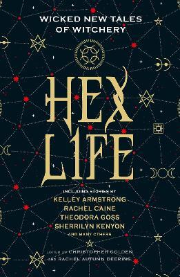 Hex Life: Wicked New Tales of Witchery - Kelley Armstrong,Rachael Caine,Sherrilyn Kenyon - cover