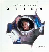 The Making of Alien - J. W. Rinzler - cover