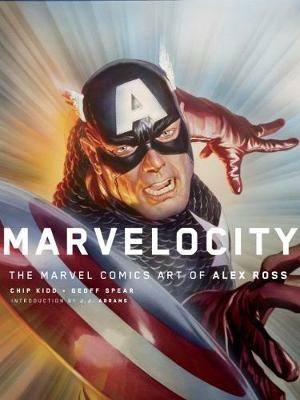 Marvelocity: The Marvel Comics Art of Alex Ross - Chipp Kidd,Alex Ross,JJ Abrams - cover