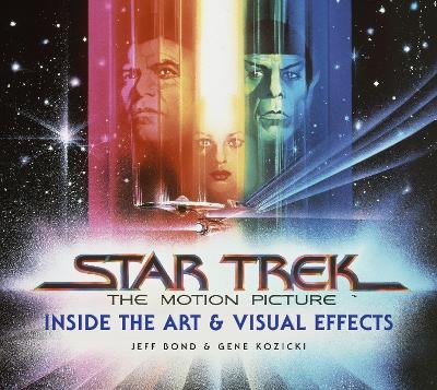 Star Trek: The Motion Picture: The Art and Visual Effects - Jeff Bond - cover