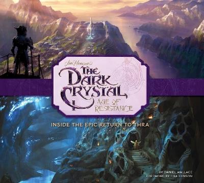 The Art and Making of The Dark Crystal: Age of Resistance - Daniel Wallace - cover
