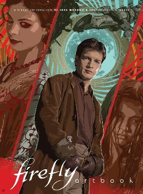 Firefly - Artbook: A Visual Celebration of Joss Whedon's Swashbuckling 'Verse - Titan Books - cover