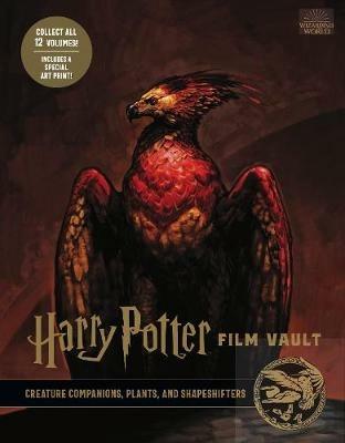 Harry Potter: The Film Vault - Volume 5: Creature Companions, Plants, and Shape-Shifters - Jody Revenson - cover