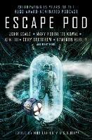 Escape Pod: The Science Fiction Anthology - N. K. Jemisin,Cory Doctorow,Ken Liu - cover