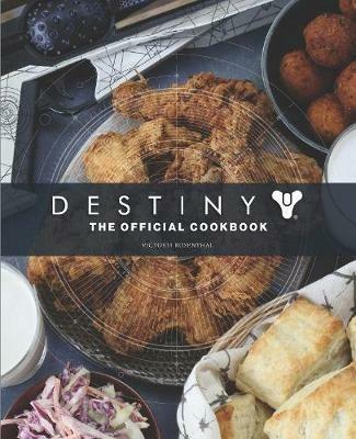 Destiny: The Official Cookbook - Victoria Rosenthal - cover