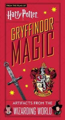 Harry Potter: Gryffindor Magic - Artifacts from the Wizarding World: Gryffindor Magic - Artifacts from the Wizarding World - Titan Books - cover