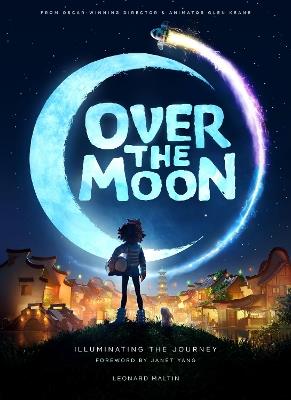 Over the Moon: Illuminating the Journey: Illuminating the Journey - Leonard Maltin - cover