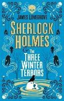 Sherlock Holmes & the Three Winter Terrors - James Lovegrove - cover