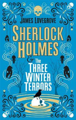 Sherlock Holmes and The Three Winter Terrors - James Lovegrove - cover