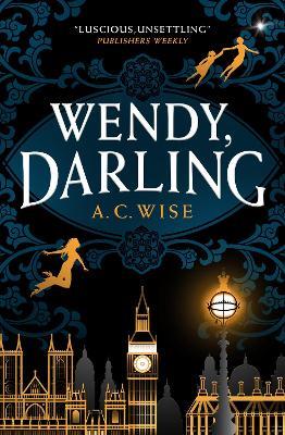 Wendy, Darling - A C Wise - cover