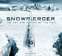 Snowpiercer: The Art and Making of the Film - Simon Ward - cover