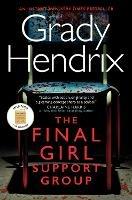 The Final Girl Support Group - Grady Hendrix - cover
