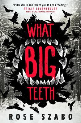What Big Teeth - Rose Szabo - cover