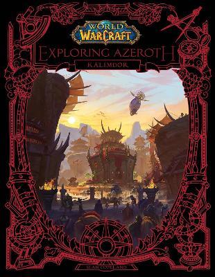 World of Warcraft: Exploring Azeroth - Kalimdor - Blizzard Entertainment,Sean Copeland - cover