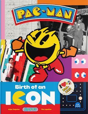 Pac-Man: Birth of an Icon - Arjan Terpstra,Tim Lapetino - cover