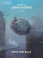 The Art of John Harris: Volume II - Into the Blue - John Harris - cover
