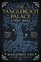 The Tangleroot Palace - Marjorie Liu - cover