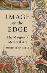 Image on the Edge: The Margins of Medieval Art