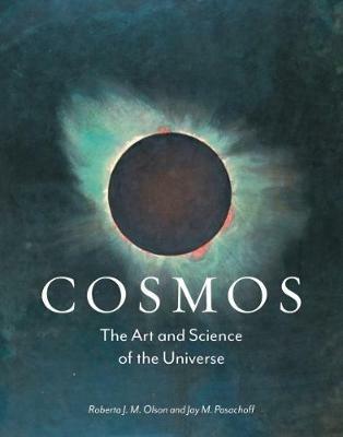 Cosmos: The Art and Science of the Universe - Roberta J. M. Olson,Jay M. Pasachoff - cover
