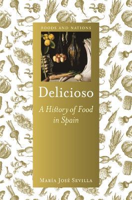 Delicioso: A History of Food in Spain - Maria Jose Sevilla - cover