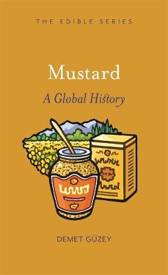 Mustard: A Global History - Demet Guzey - cover
