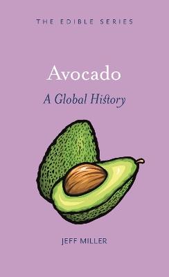 Avocado: A Global History - Jeff Miller - cover