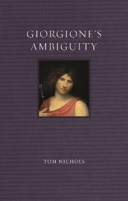 Giorgione’s Ambiguity - Tom Nichols - cover