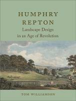 Humphry Repton: Landscape Design in an Age of Revolution - Tom Williamson - cover